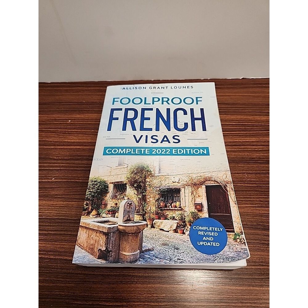 Foolproof French Visas: Complete 2022 Edition